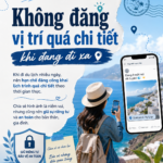 Không đăng vị trí quá chi tiết khi đang đi xa